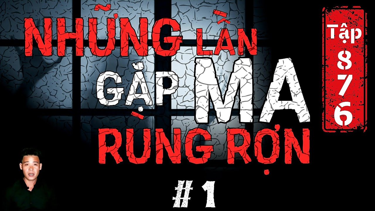 TẬP 876: CHUYỆN MA CÓ THẬT | NHỮNG LẦN GẶP MA RÙNG RỢN | PHẦN 1 | HÀN BẢO KỂ