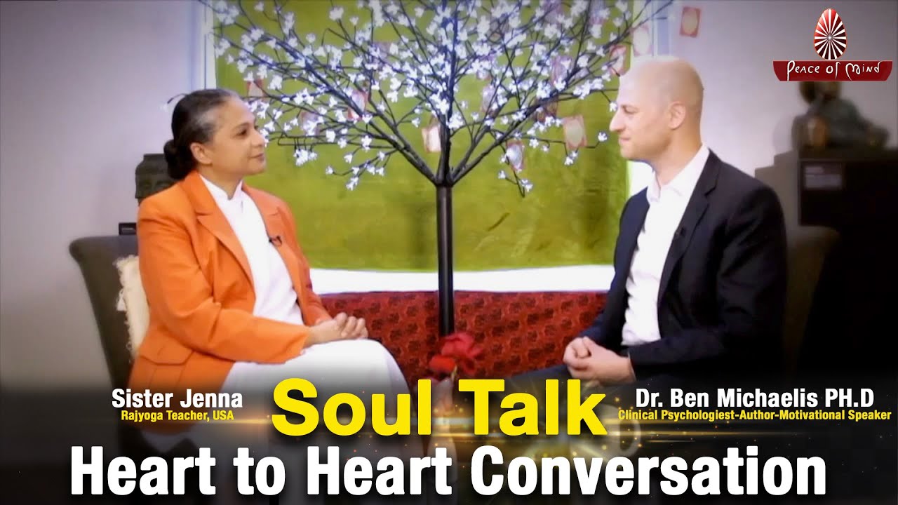 An Enlightening Conversation I SOUL TALK  - BK JEENA I Heart to Heart talkI Ep-1 I Dr. Ben Michaelis