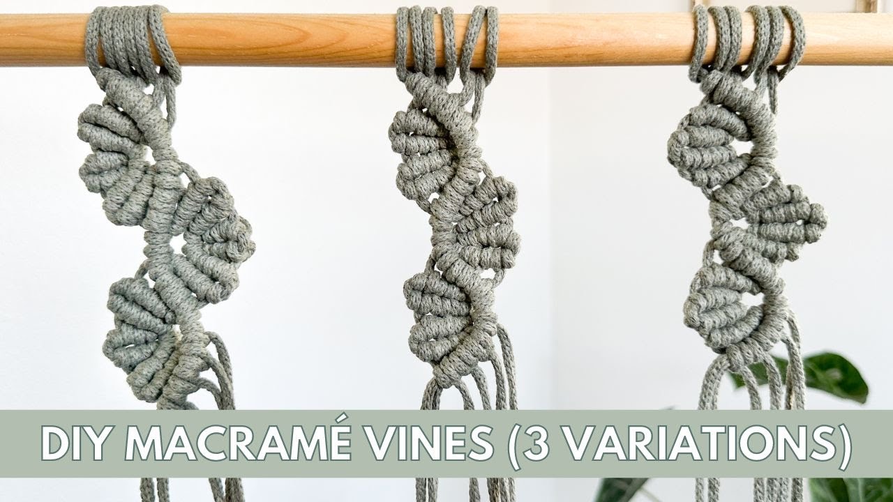 DIY Macramé Vine Tutorial (3 variations) | Step By Step Tutorial