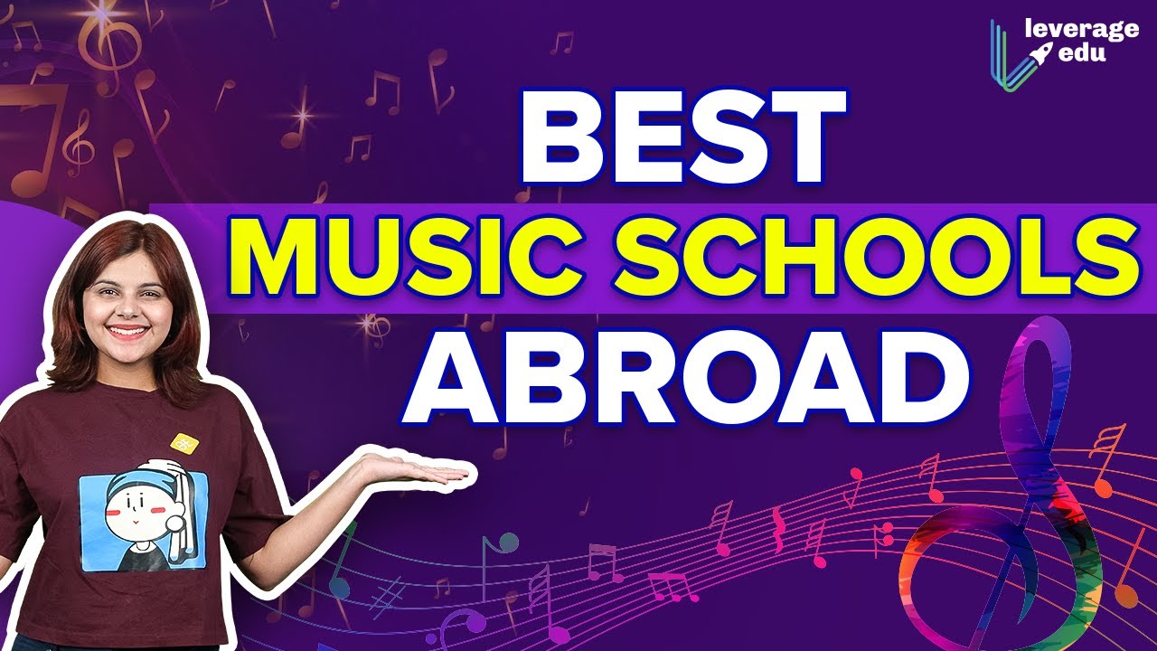 Best Music Colleges Abroad | Pursue a Career in Music Abroad | Leverage Edu
