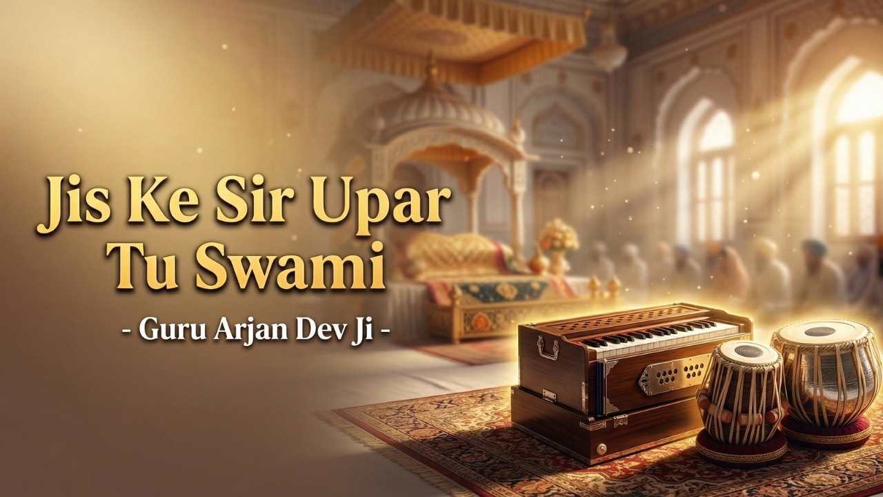 Jiske Sir Upar Tu Swami | Beautiful Gurbani Shabad | Peaceful Kirtan with Harmonium & Tabla