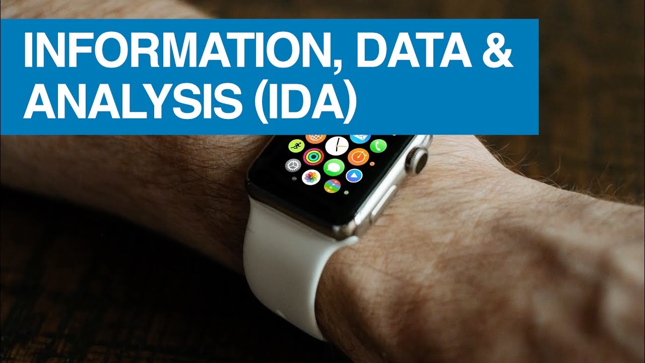 Information, Data and Analysis (IDA)