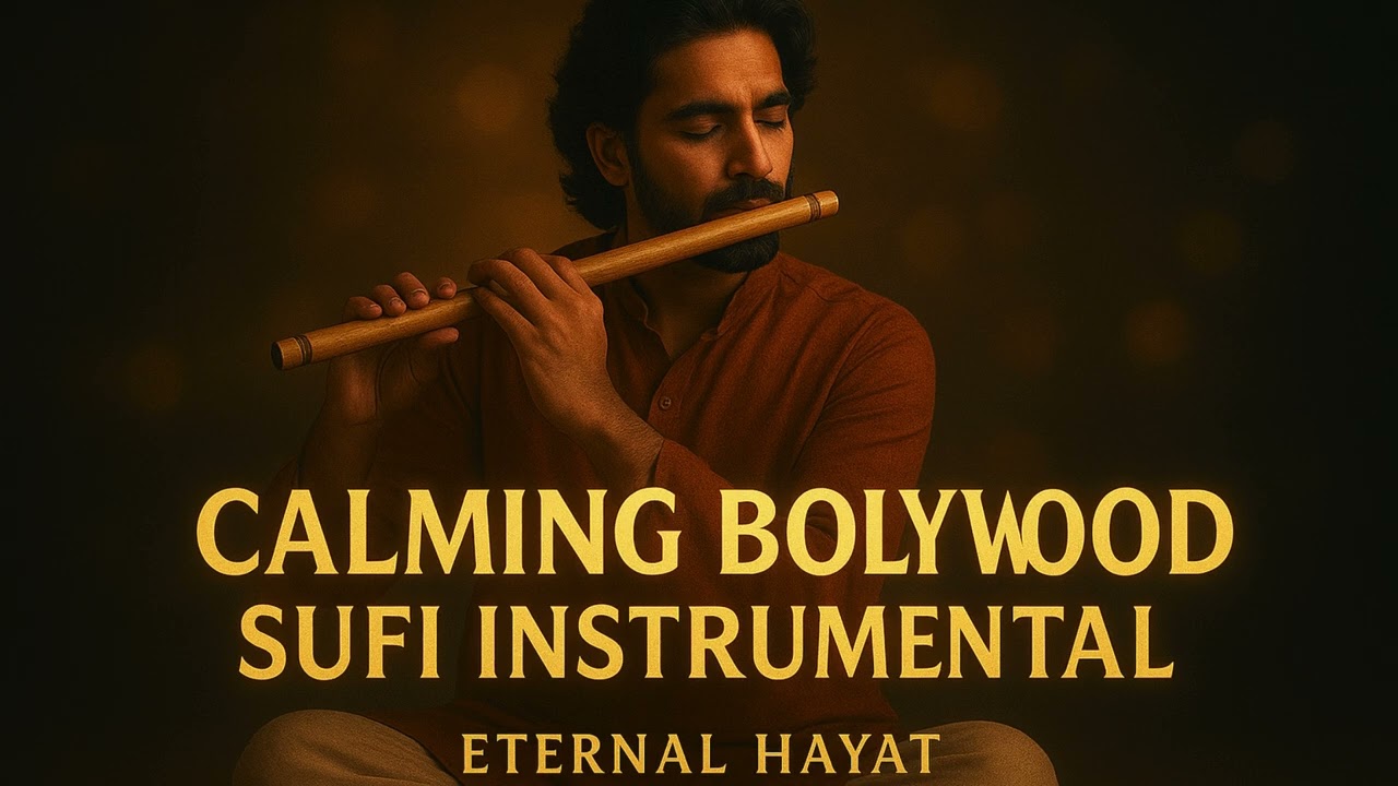 Calming Bollywood Sufi Instrumental | Eternal Peace & Soulful Flute Music