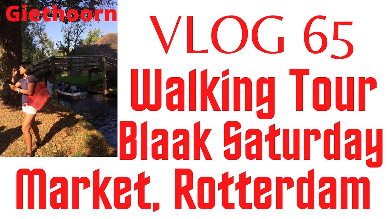 Vlog 65 | Walking Tour :  Blaak Saturday Market, Rotterdam | 4K 60 FPS