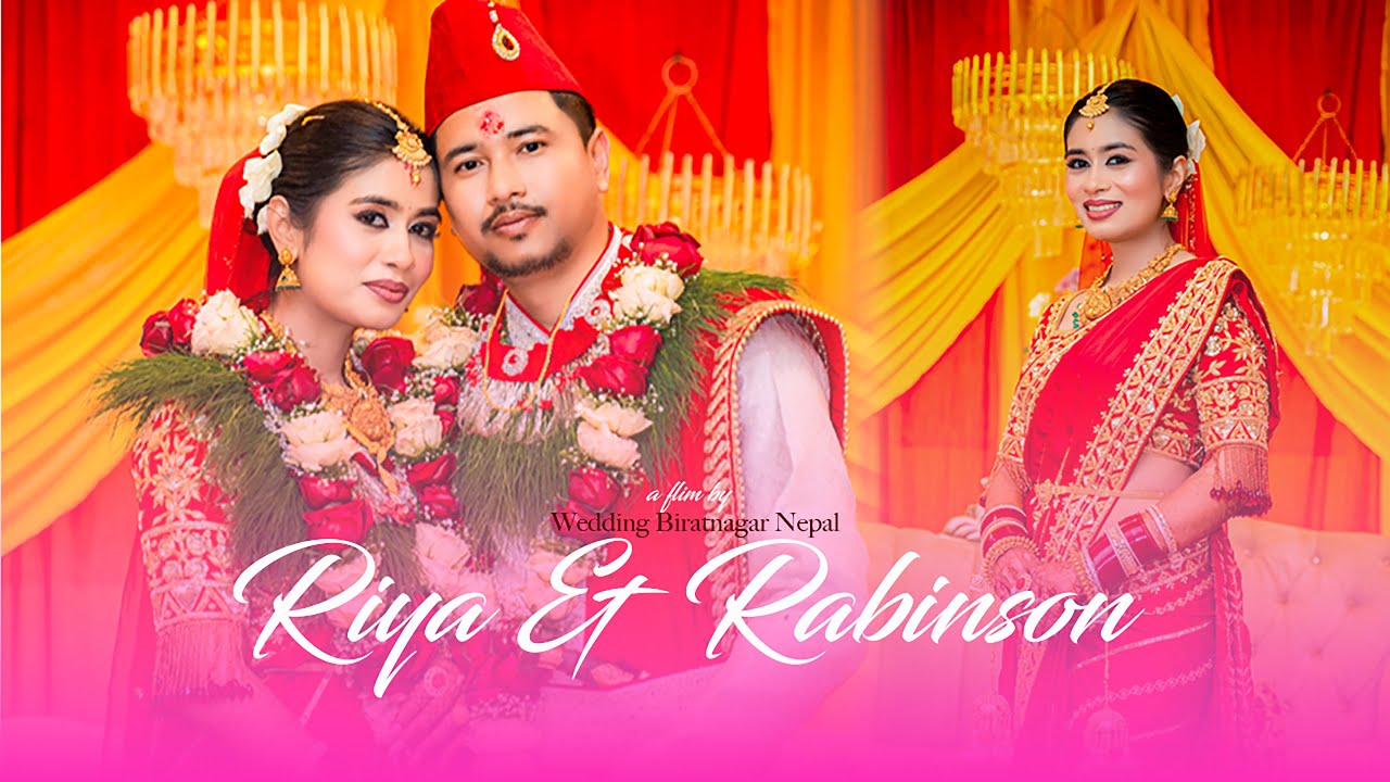 RIYA & ROBINSON | WEDDING FULL VIDEO | WEDDING BIRATNAGAR NEPAL