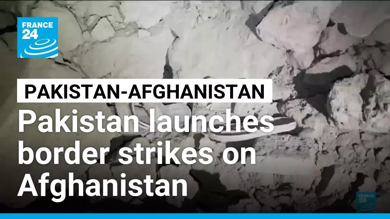 Pakistan launches border strikes on Afghanistan • FRANCE 24 English