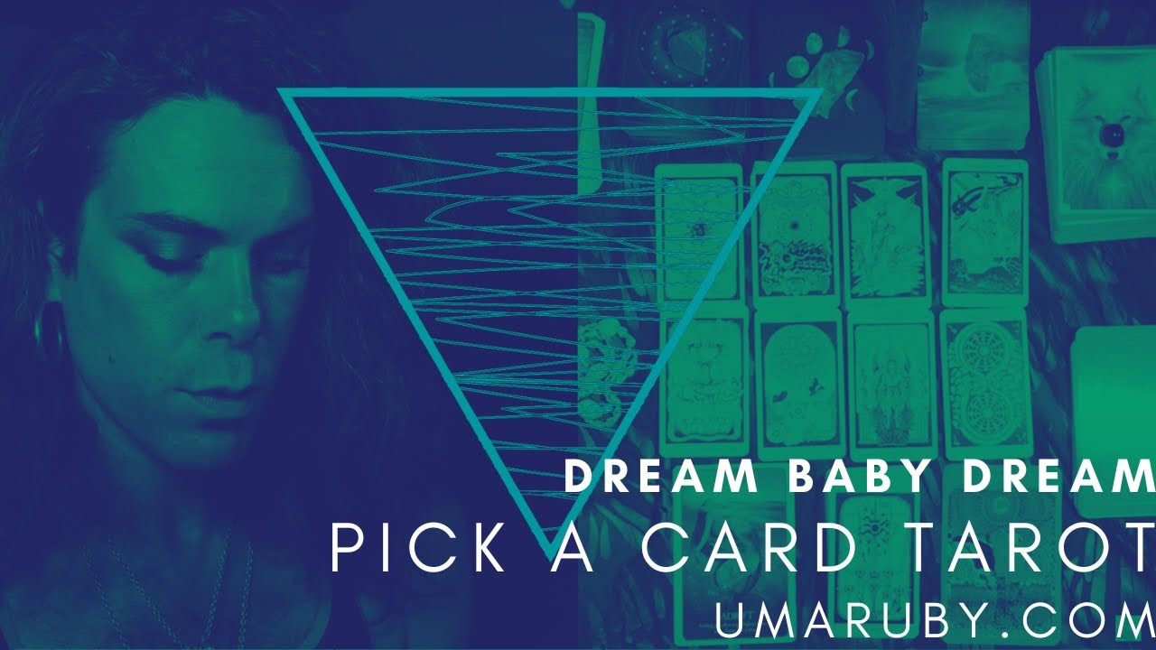 DREAM BABY, DREAM- Timeless Pick A Card Tarot Reading