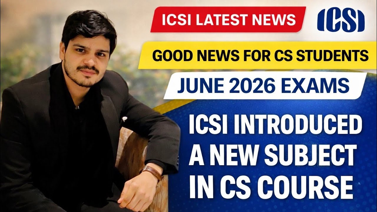 Good News for all CS Students 2026 | ICSI Introduced new Subject | BIG BREAKING NEWS FOR JUNE 2026