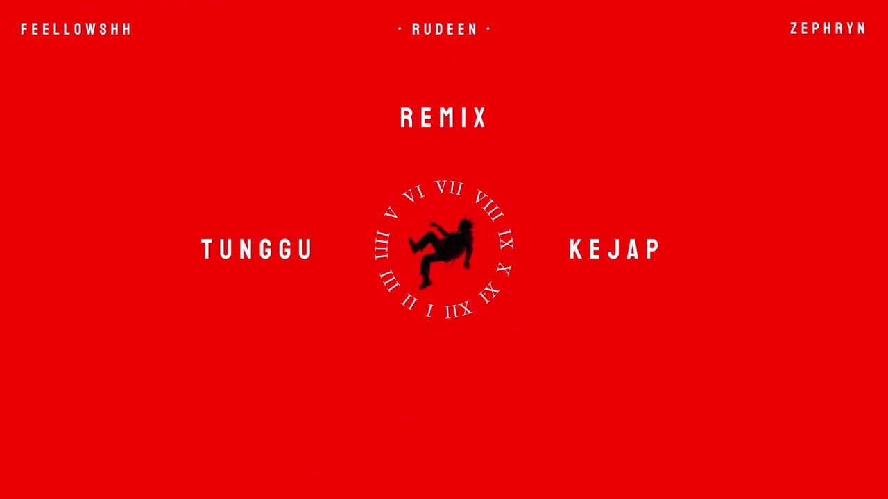 FEELLOWSHH X ZEPHRYN - TUNGGU KEJAP (REMIX)