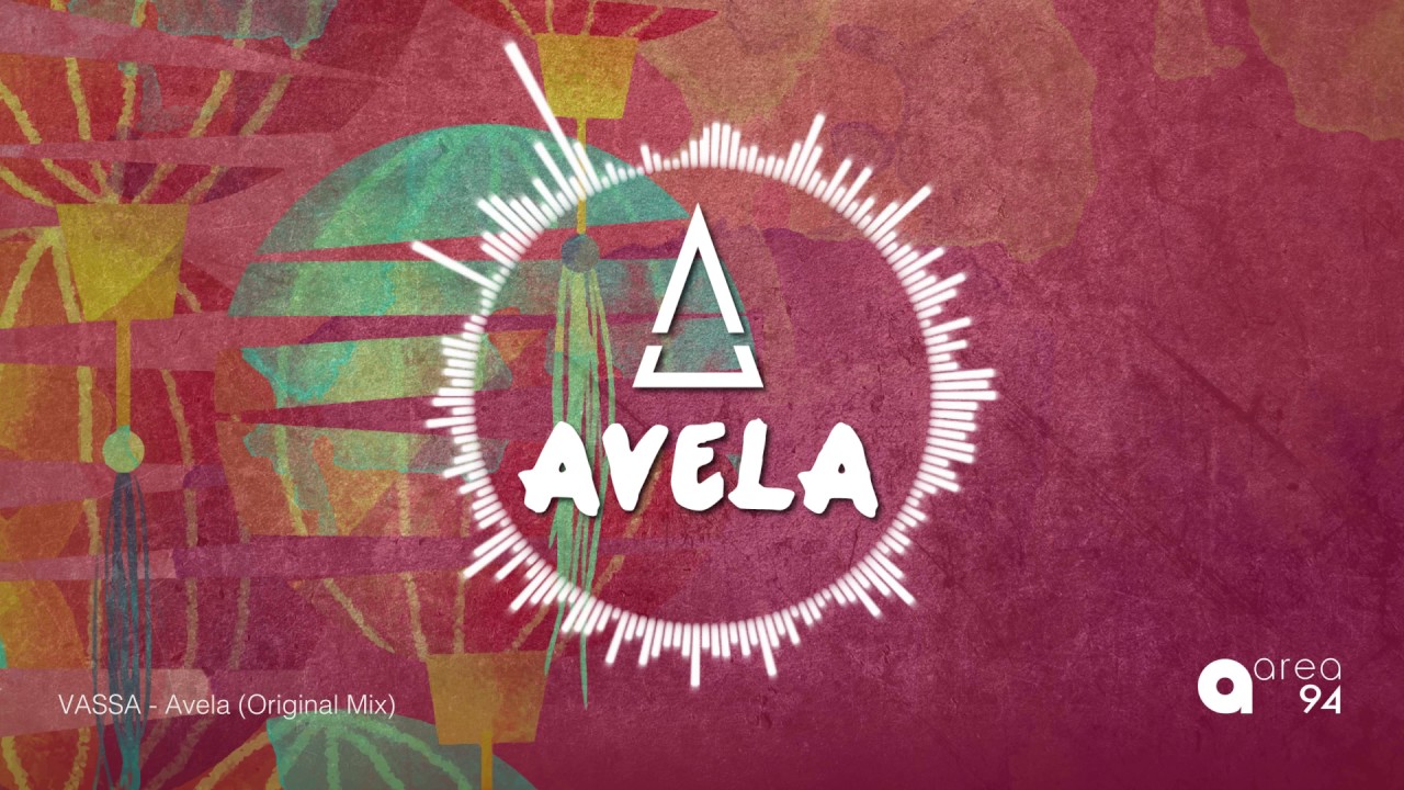 VASSA - Avela (Original Mix) Area 94
