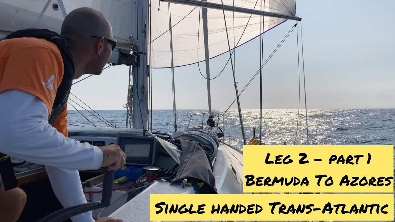Ep 4 Solo Atlantic Crossing Bermuda to Azores (part 1)