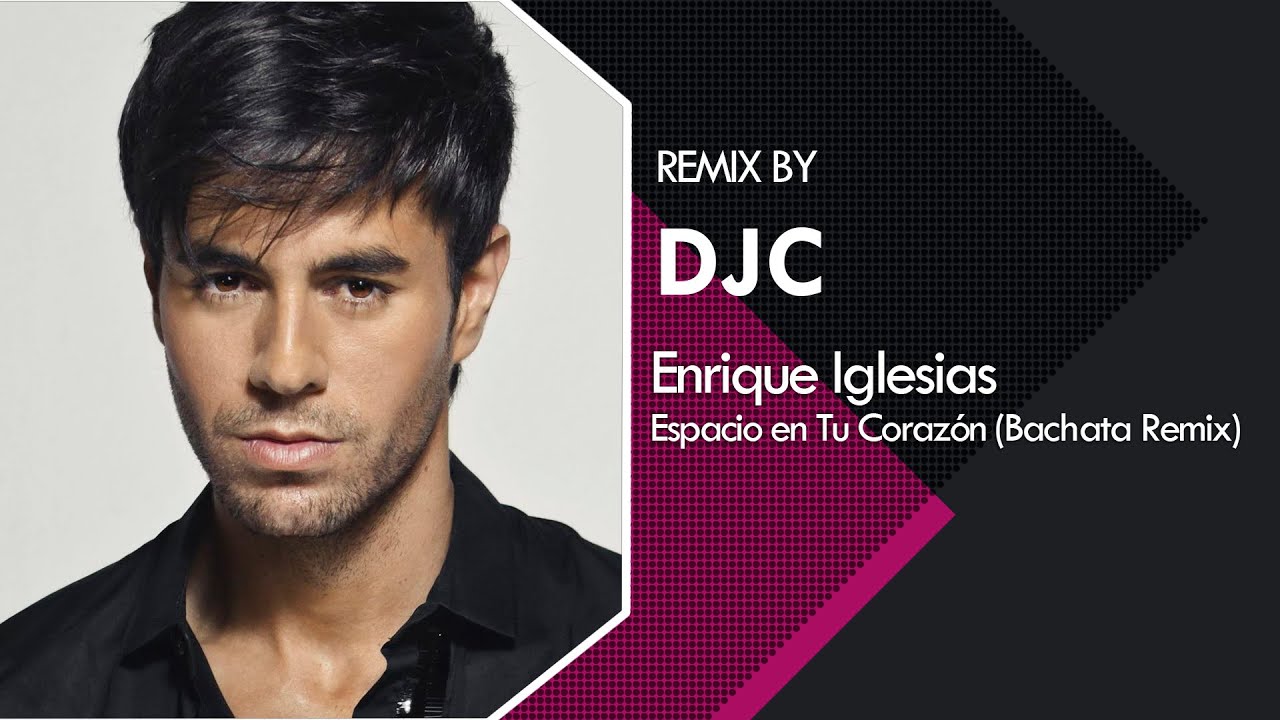 Enrique Iglesias - Espacio en Tu Corazón ❤️(Bachata Sensual Remix DJC)