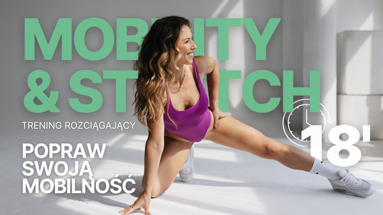 MOBILITY & STRETCH 18 min | trening rozciągający i mobilizujący