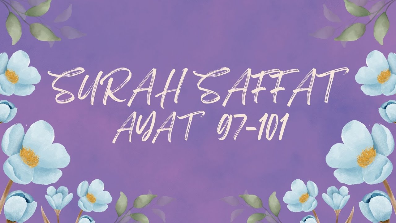 SURAH SAFFAT AYAT 97-101 BY TASNEEM ANJUM SAHIBA