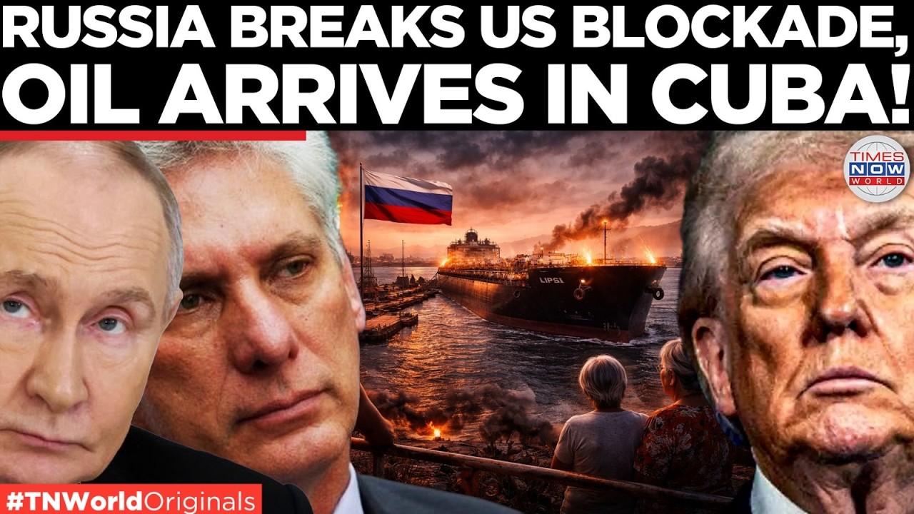 CUBA FUEL CRISIS: 730K Barrels of Crude Arrive in Havana as Trump Allows Russian Oil Tanker to Dock