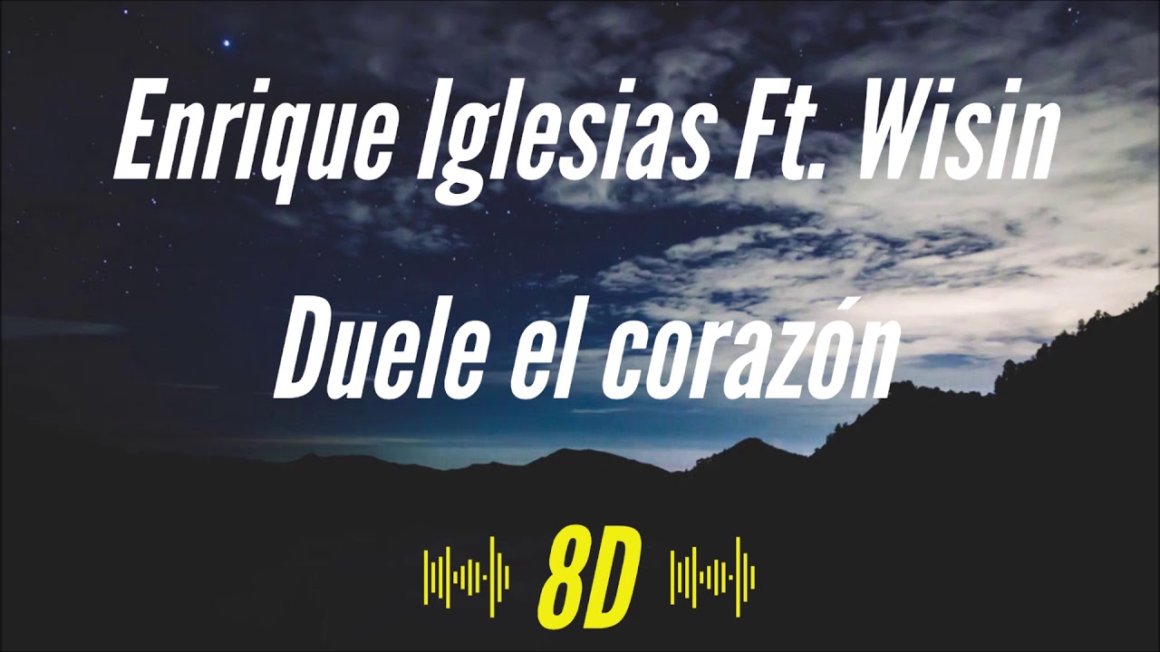 Enrique Iglesias Ft. Wisin - Duele el coraz&oacute;n [8D AUDIO] 🎧
