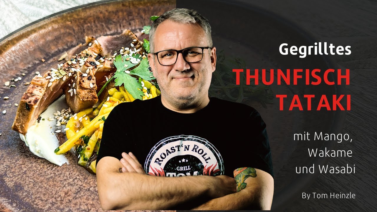 Tunfisch Tataki Deluxe: Fruchtige Mango und knackiges Wakame - Ein Grillvideo der Extraklasse