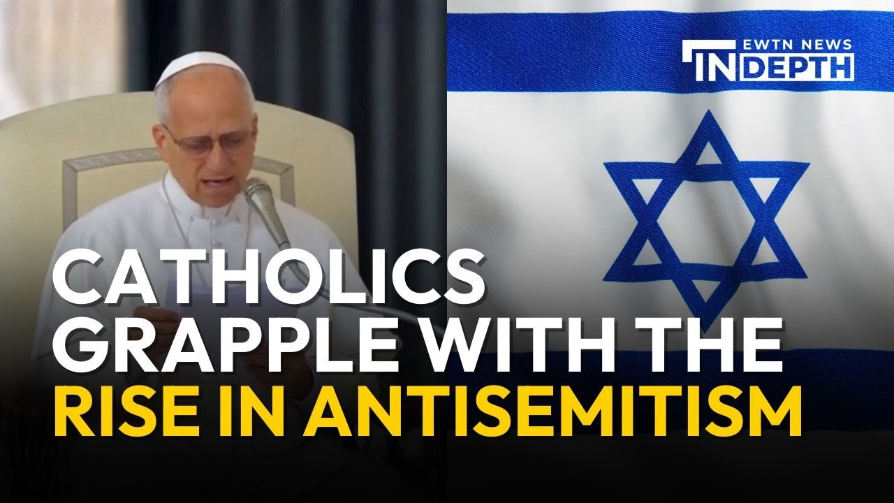 Catholics Grapple With Rise in Antisemitism | EWTN News In Depth