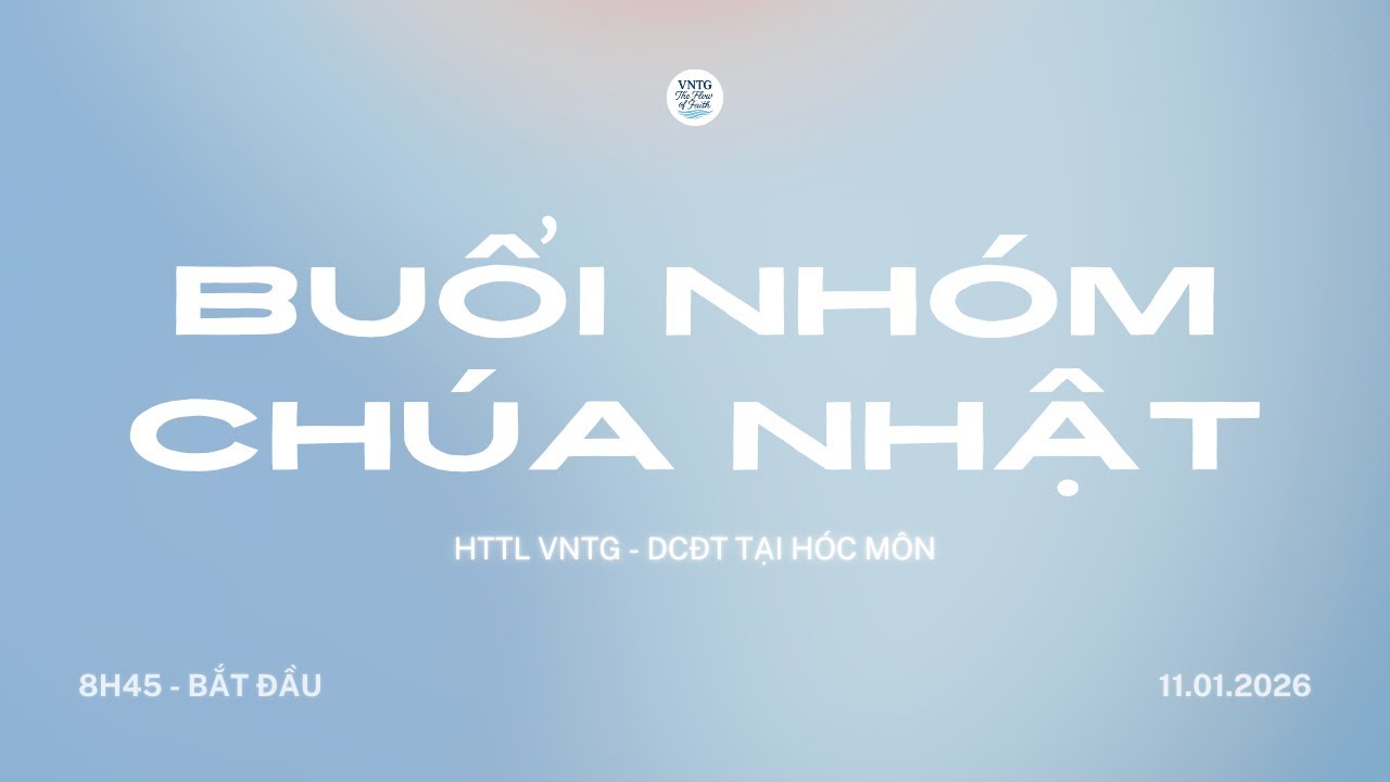11.01.2026 | BUỔI NHÓM CHÚA NHẬT