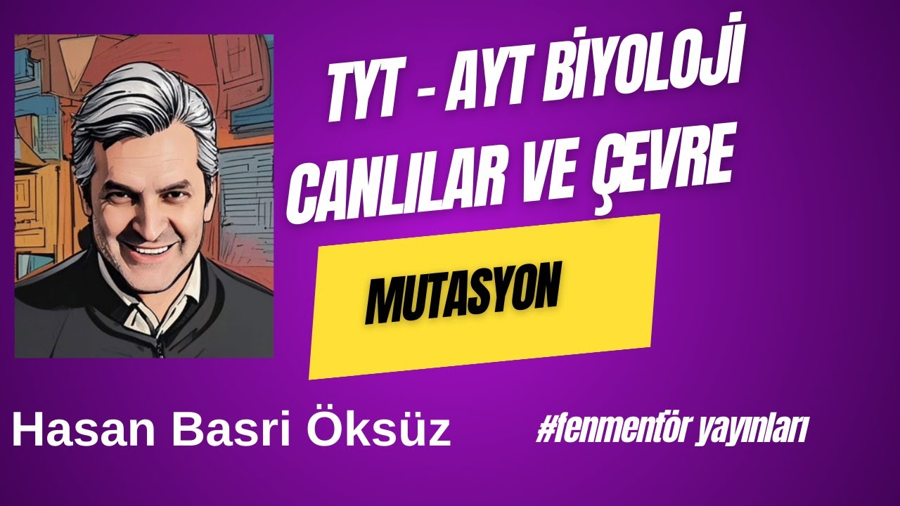 Canlılar ve Çevre | Mutasyon | TYT-AYT Biyoloji Konu Anlatımı #fenmentöryayınları 