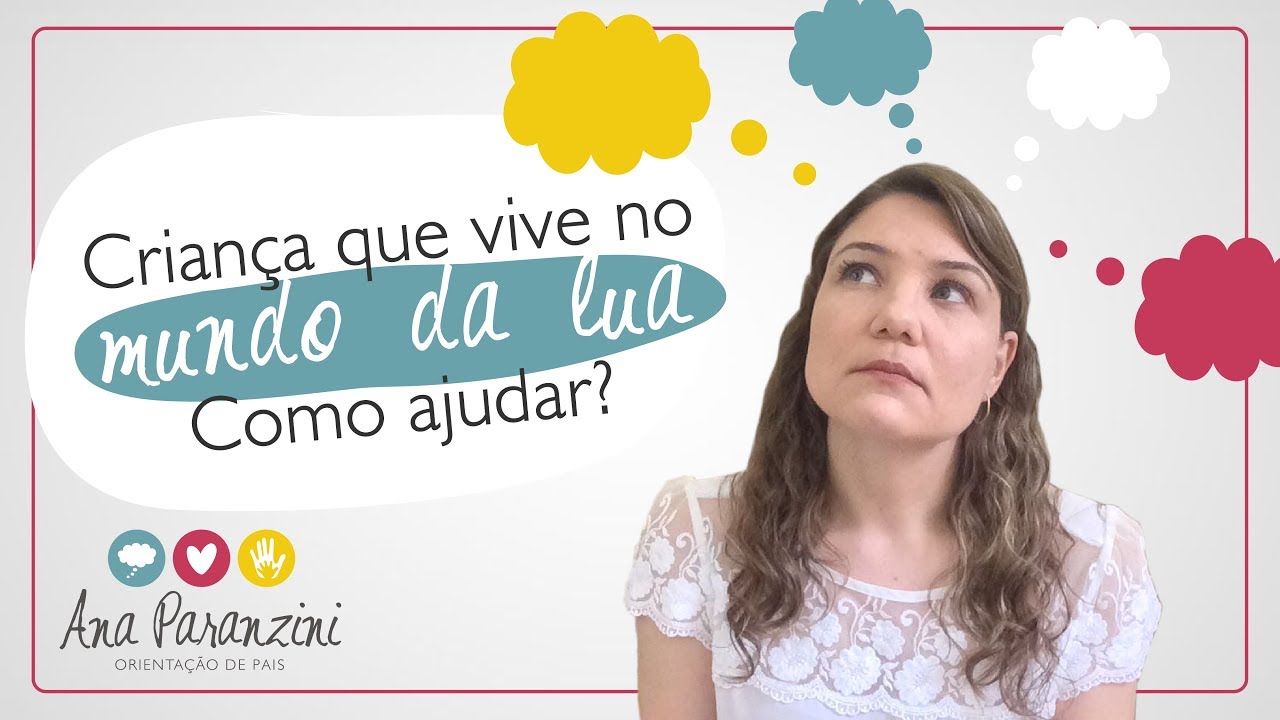 Criança que vive no mundo da lua. Como ajudar?