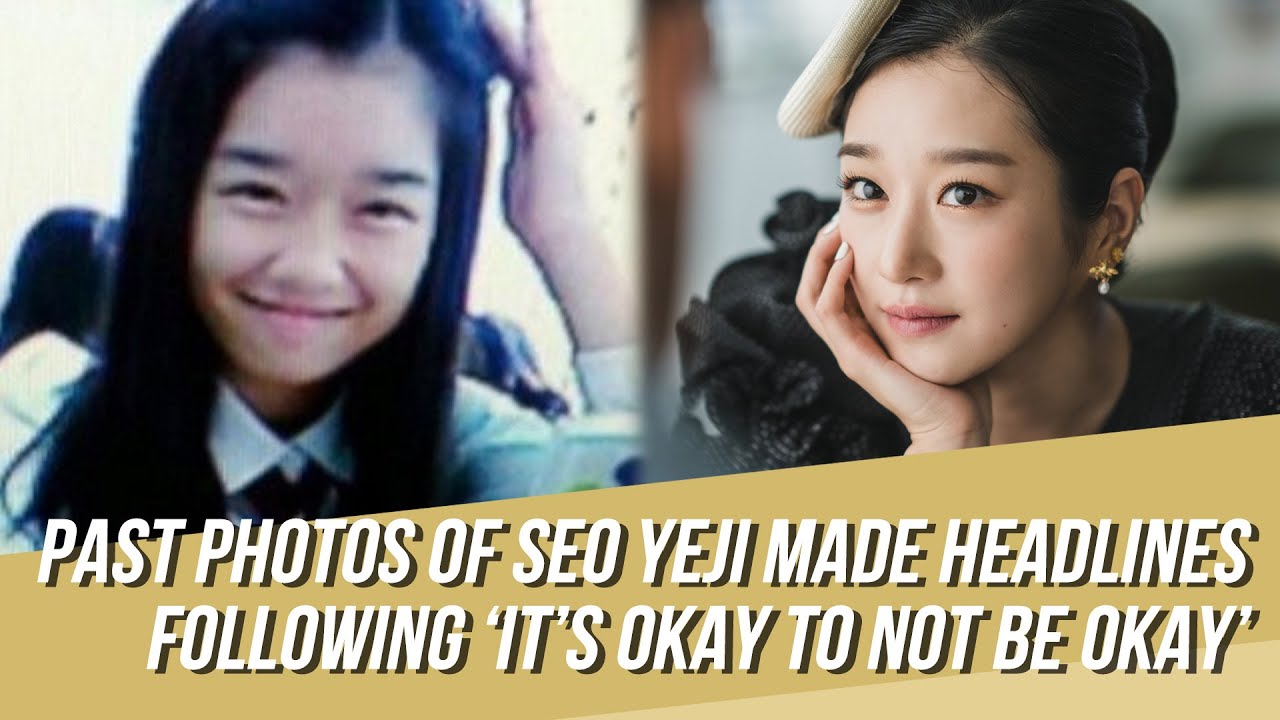 Seo Yeji Past Photos Resurface in Light of Recent Popularity from 'It's Okay to Not Be Okay'