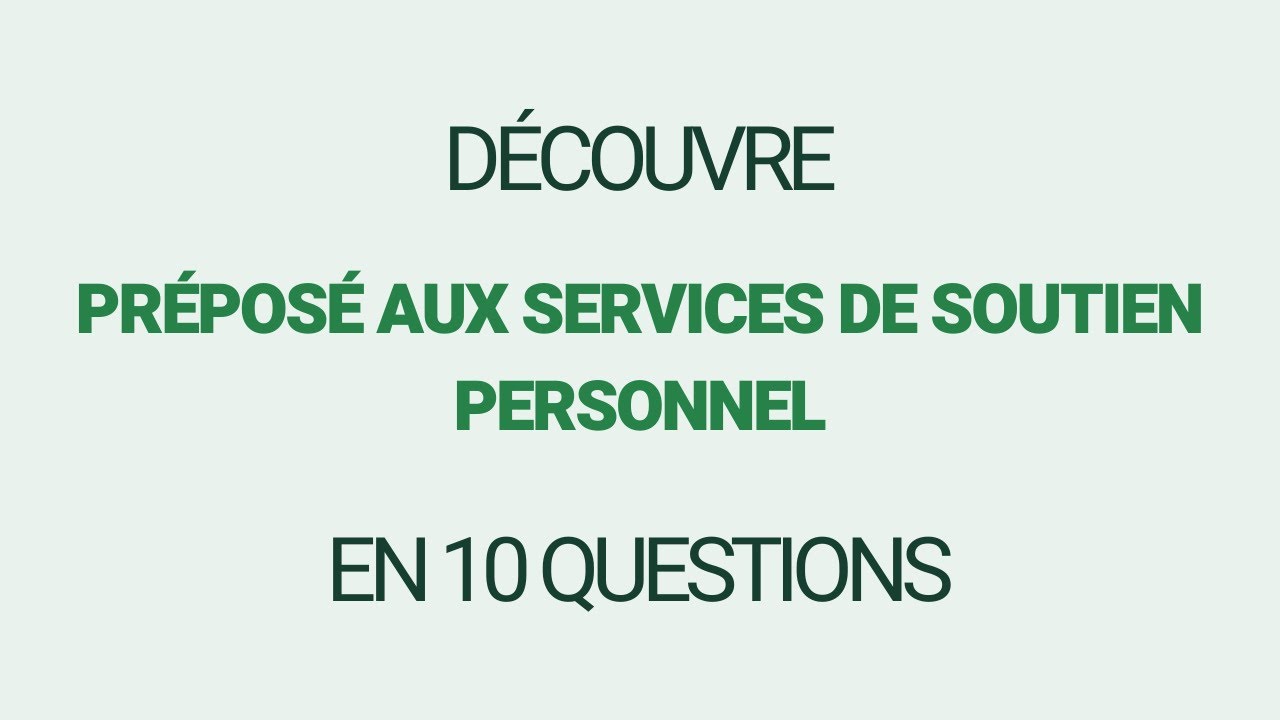 Découvre le programme Préposé aux services de soutien personnel en 10 questions!