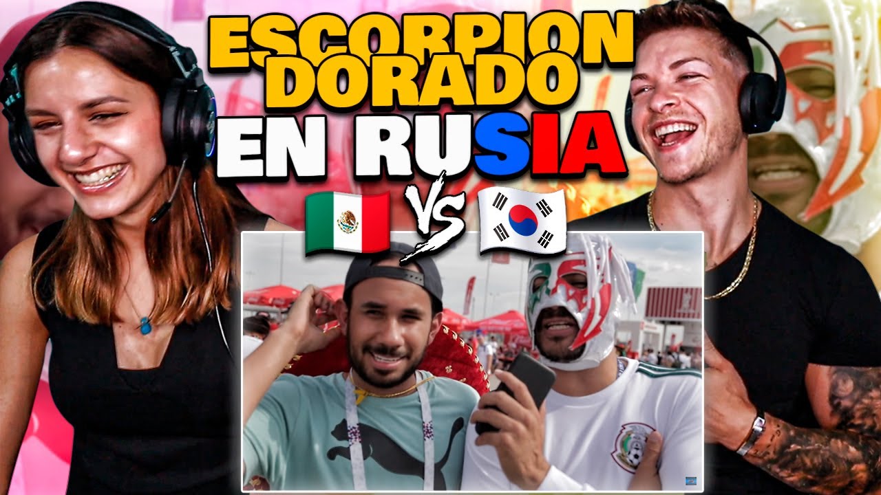 🇲🇽 REACCIÓN a ESCORPIÓN DORADO en RUSIA 🇷🇺 MÉXICO vs COREA del SUR 🤣 ft. @CygnusyRomanticVlogs