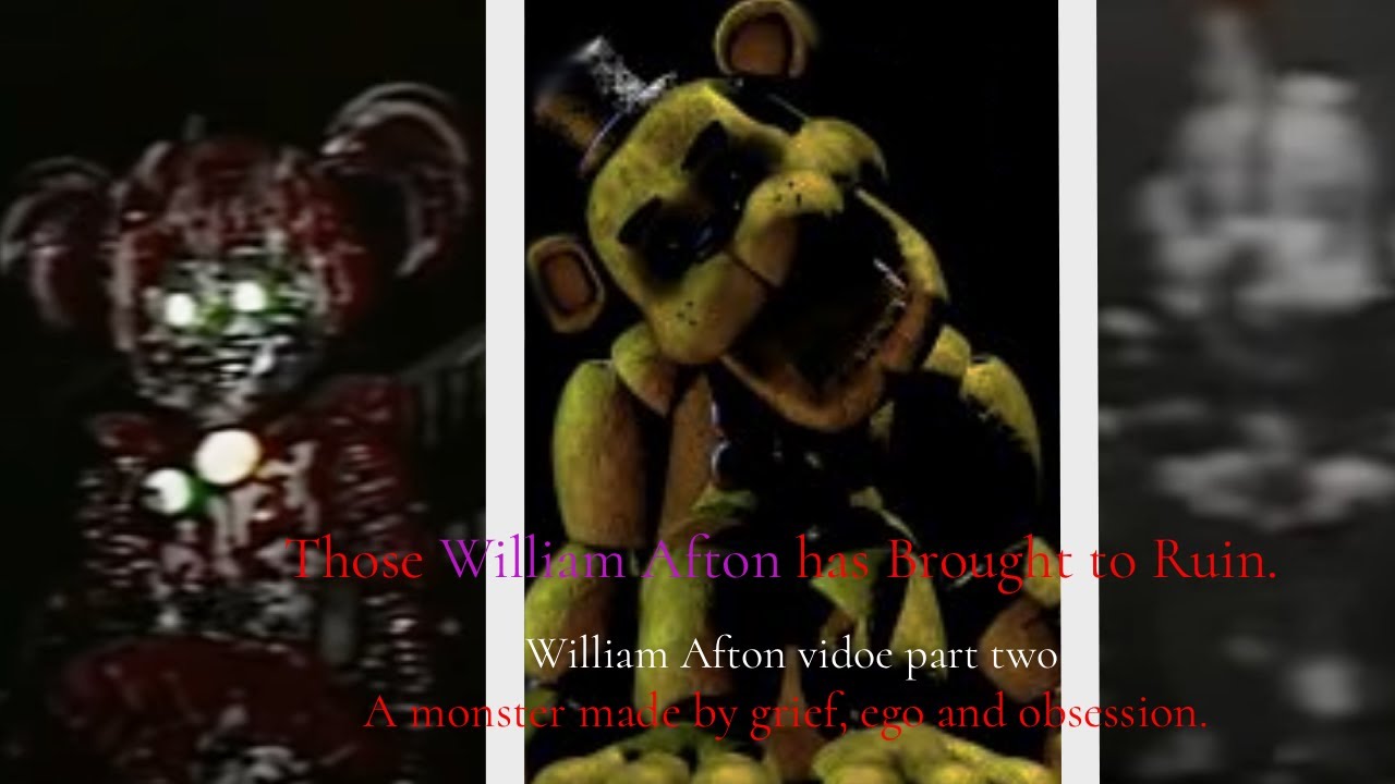FNAF - William Afton: A monster made by grief, ego and obsession.  Part two.