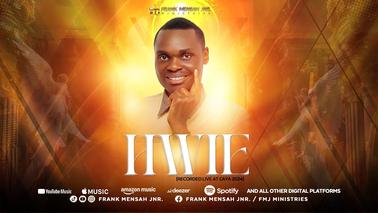 HWIE || FRANK MENSAH JNR || CAYA 2024