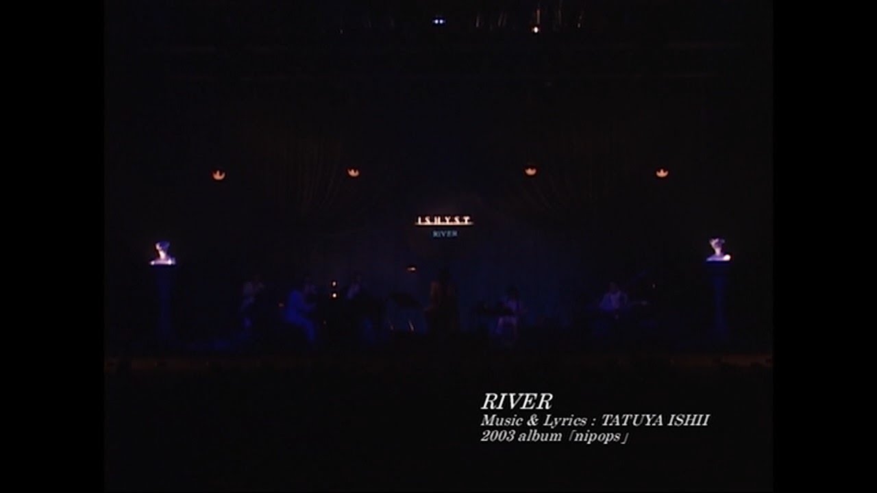 石井竜也「RIVER」【TATUYA ISHII CONCERT TOUR 2003「ISHYST」】