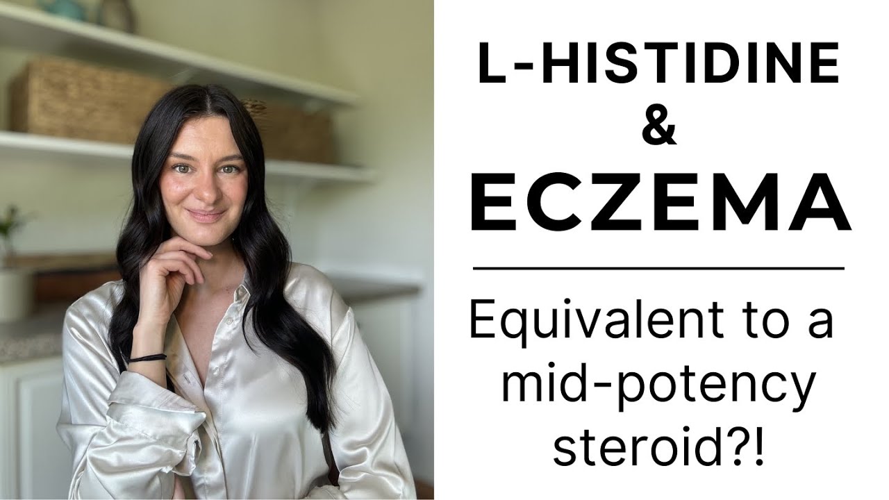 L-Histidine Supplementation & Eczema | Is It Equal To A Topical Steroid? | ECZEMA SERIES #5