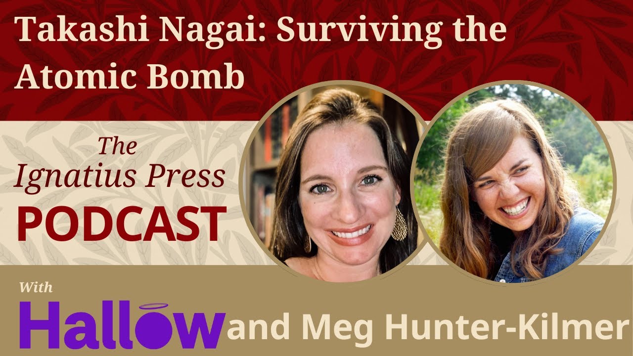 Pray40 with Hallow and Ignatius Press: A Song for Nagasaki and Takashi Nagai