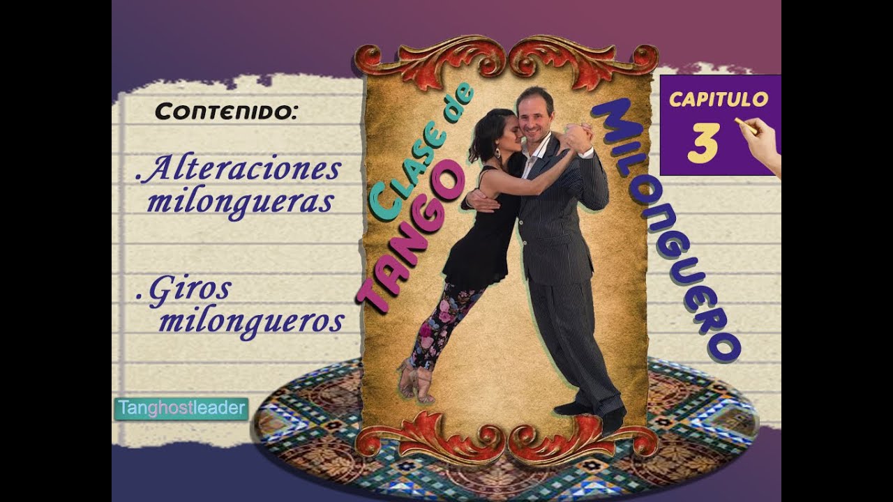 Alteraciones milongueras - Giros milongueros continuación. TANGO MILONGUERO,  capítulo 3