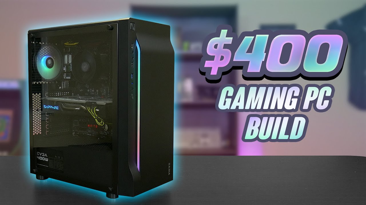 $400 Gaming PC Build Guide