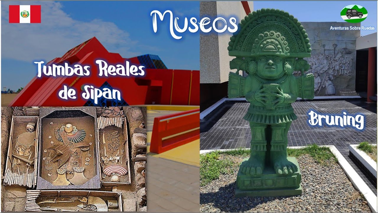 Museo Bruning🏤|👀Tumbas Reales de Sipán🛕| Lambayeque | Perú | ASR🚐