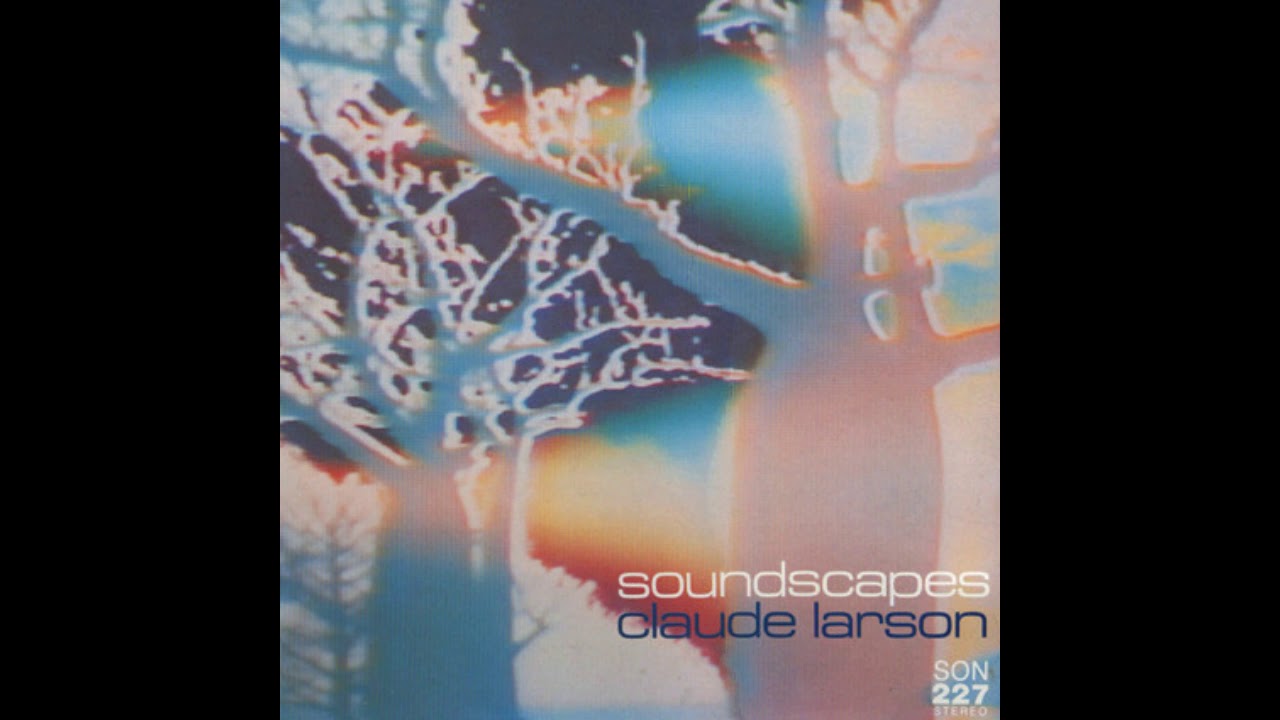 Claude Larson- Soundscapes Vol.1 (1985, Germany, Experimental/Ambient, Full Album)