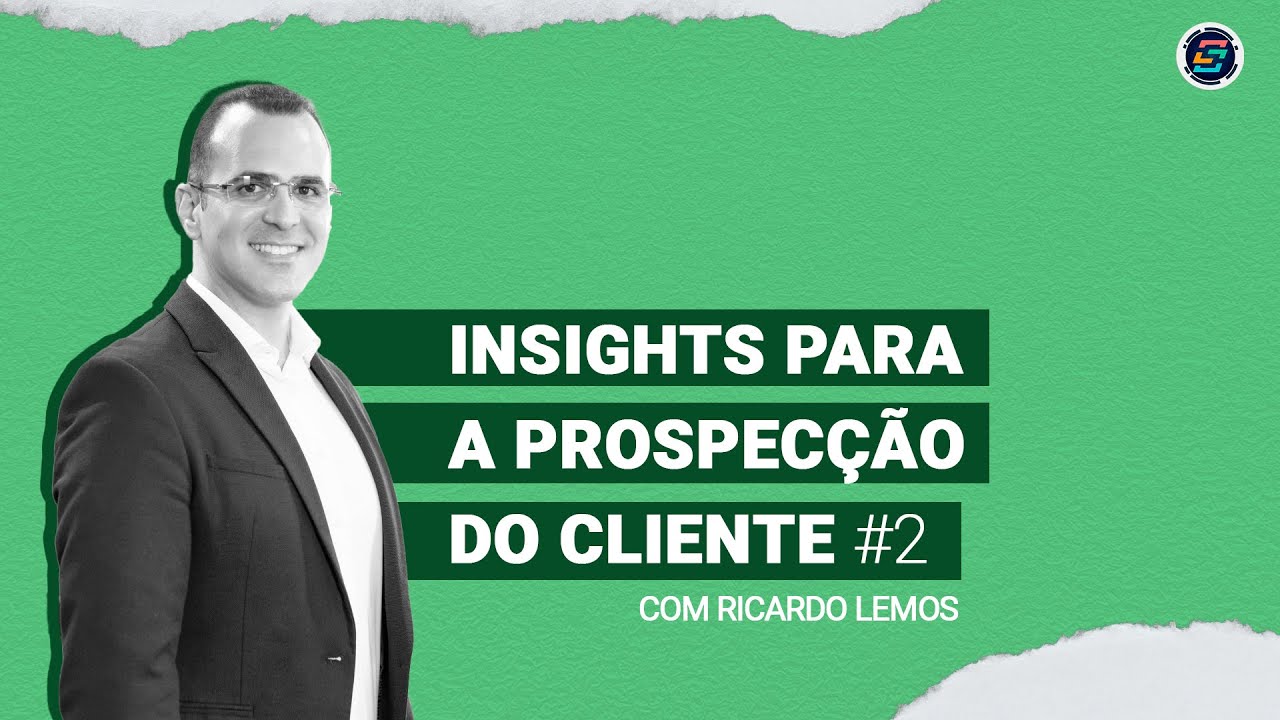 Insights para a Prospec&ccedil;&atilde;o do cliente #2 | com Ricardo Lemos