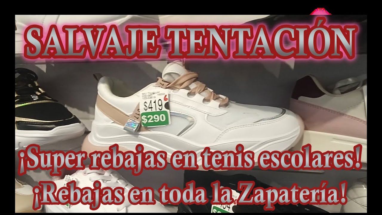Salvaje Tentación Sucursal Tacuba Segunda parte | Rebajas en Tenis escolares y en toda la Zapatería