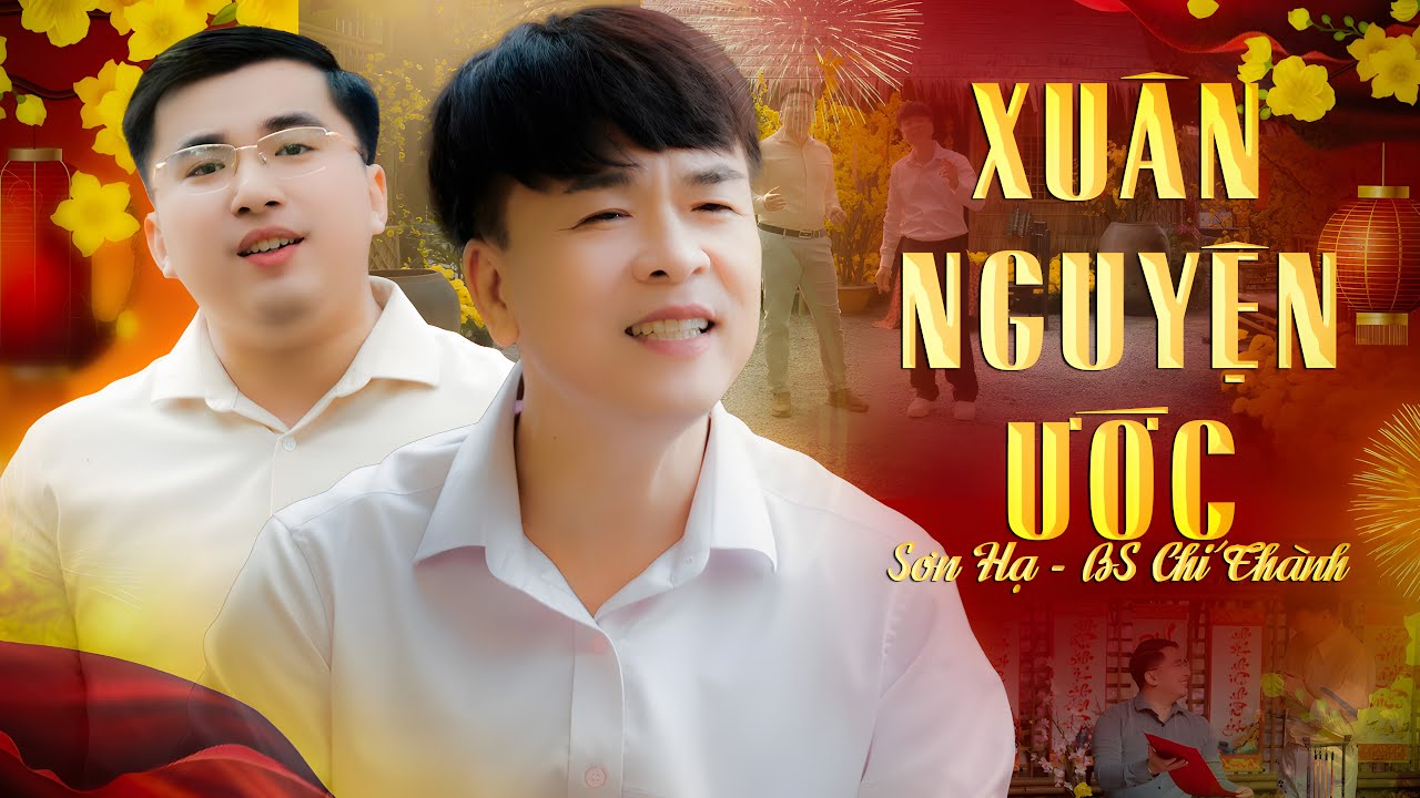 XUÂN NGUYỆN ƯỚC - CNS SƠN HẠ ft BS CHÍ THÀNH | OFFICIAL MV