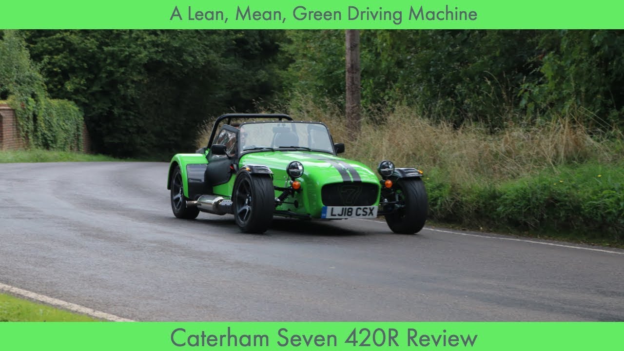A Lean, Mean, Green, Driving Machine: Caterham Seven 420R Review