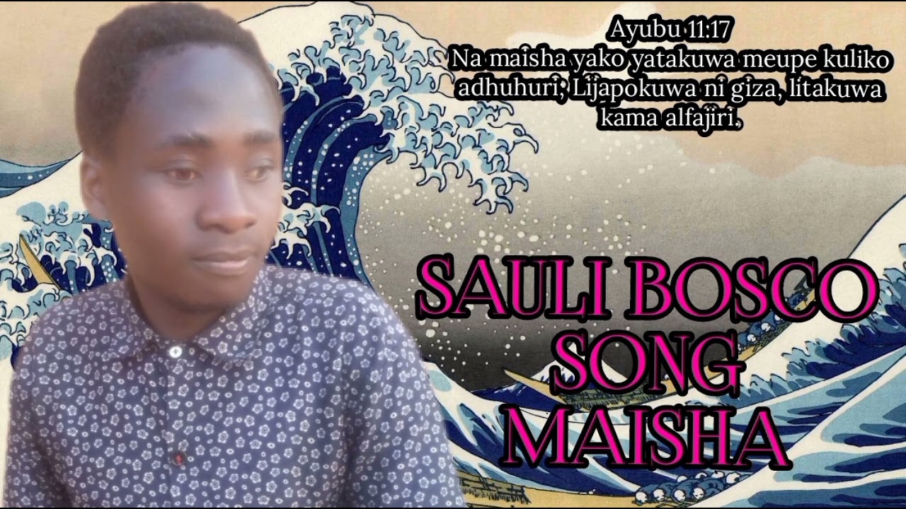 SAULI_ BOSCO _  MAISHA_SONG_Lyrics_official_ Audio 