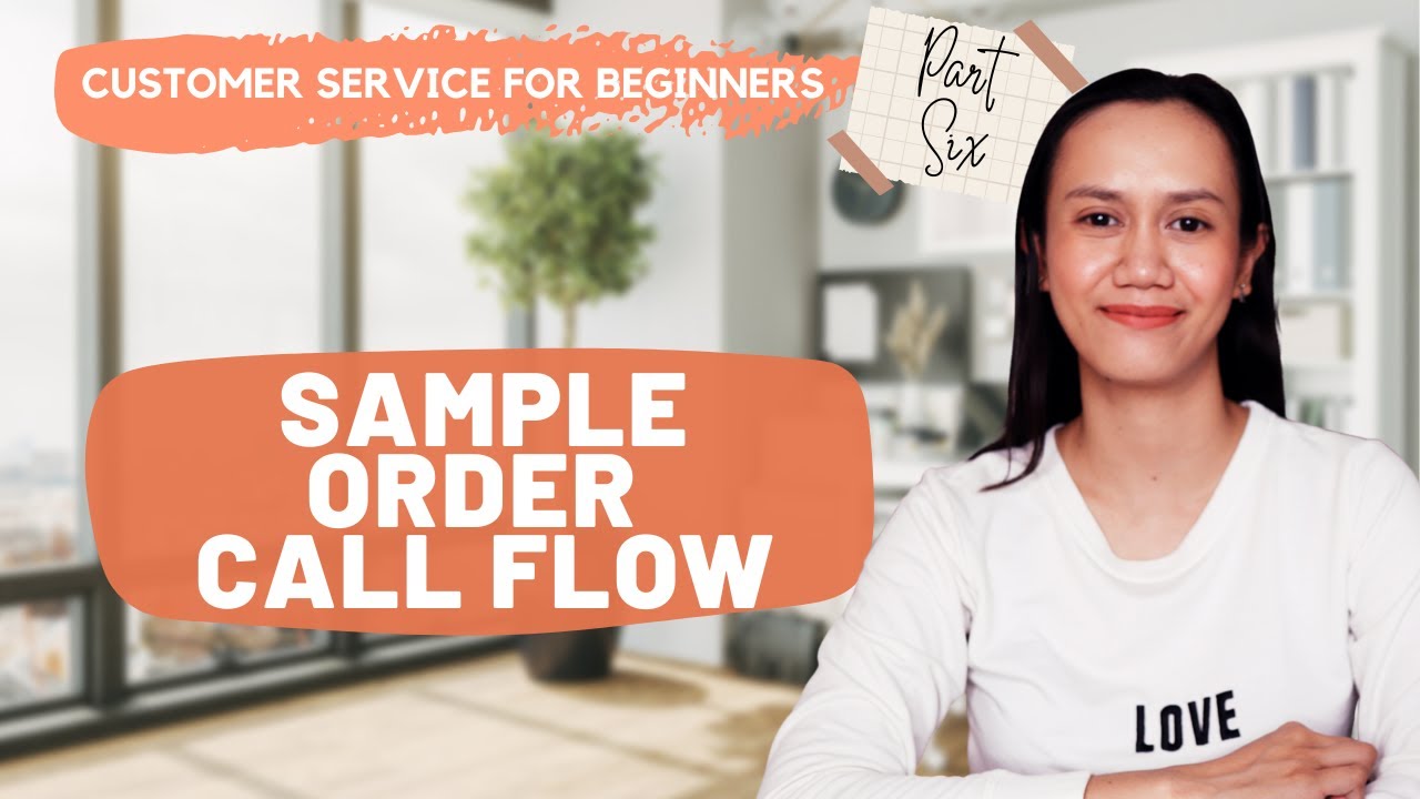 CUSTOMER SERVICE FOR BEGINNERS: Sample Order Processing Call with Scripting and Notes for Discussion