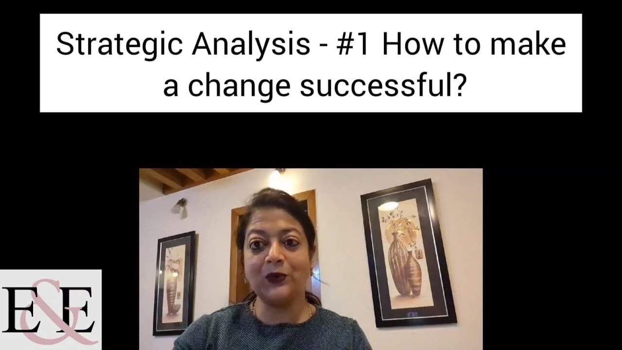 Strategic Analysis - #1 How to make a change successful?