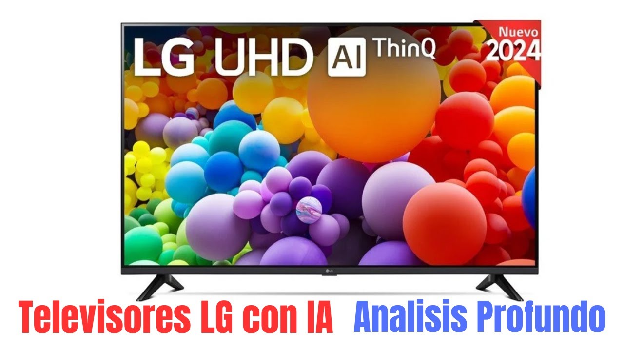 Televisores LG con Inteligencia Artificial (IA)