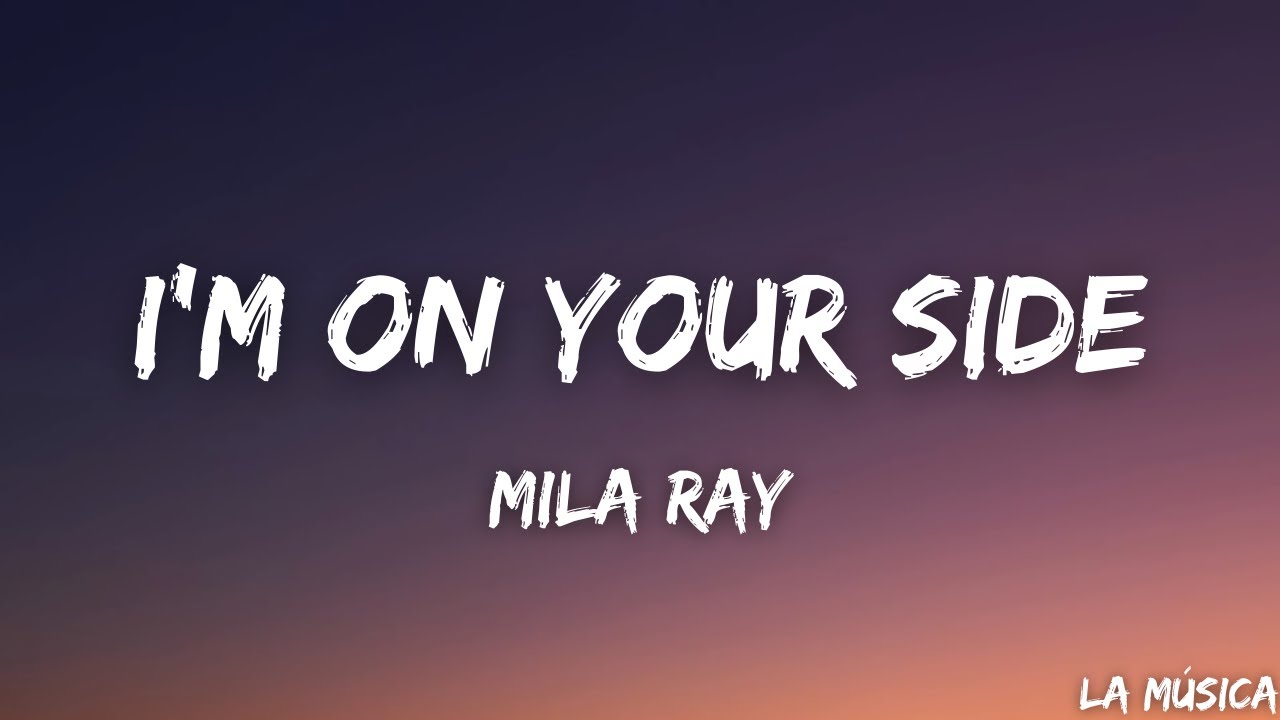 Mila Ray - I'm on your side (Lyrics) La Música
