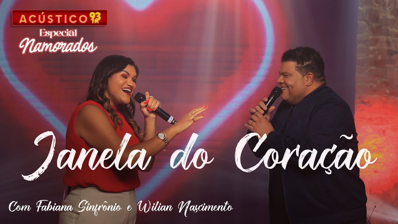 Janela do Coração - Wlilian Nascimento e Fabiana Sinfrônio - Acústico 93 - Especial Namorados - 2024