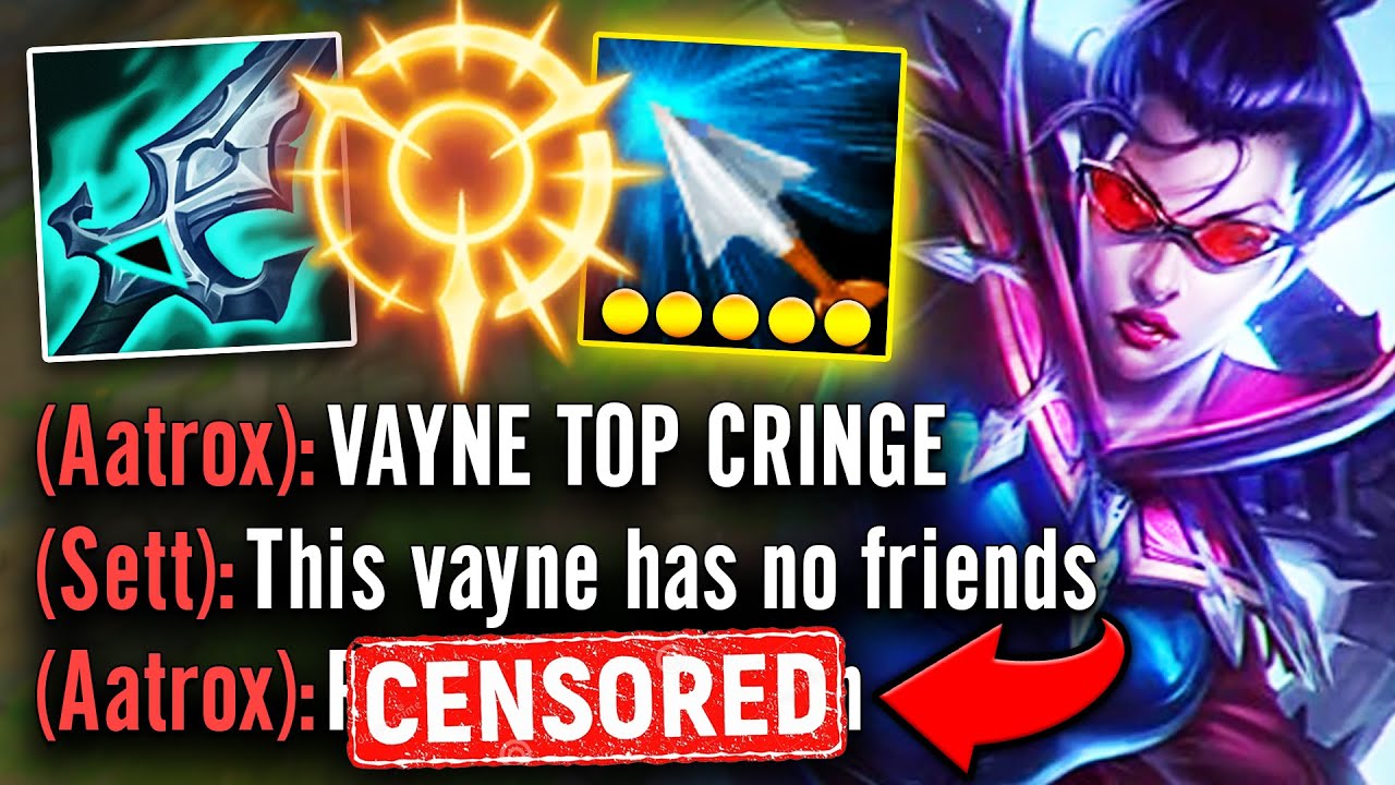 Vayne but I'm top lane and make the entire enemy team Mental Boom