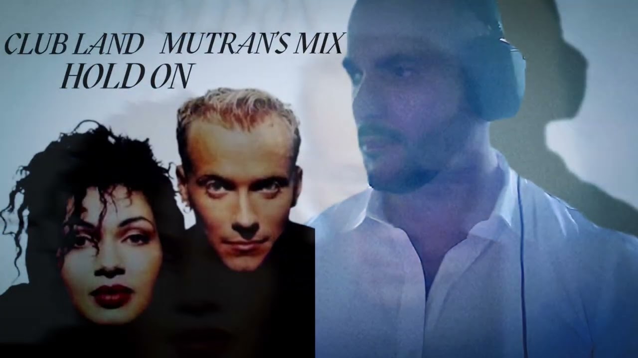 Club Land - Hold On  (Tigher To Love) (Mutran’s Mix)