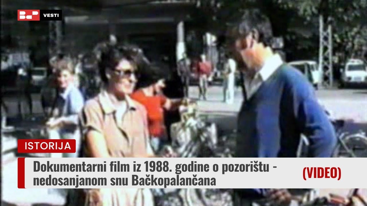 Dokumentarni film iz 1988. godine o pozorištu - nedosanjanom snu Bačkopalančana